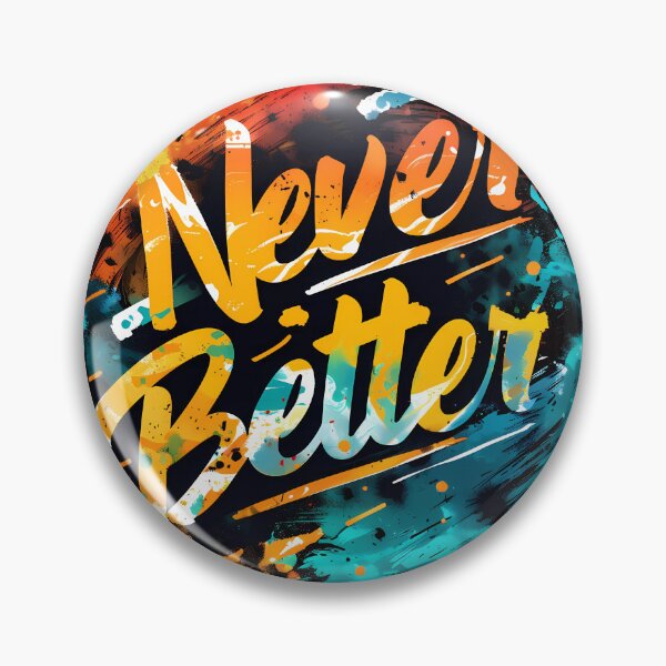 Item preview, “Everlasting Excellence: Never Better” designed and sold by Art-Vortex-fr.