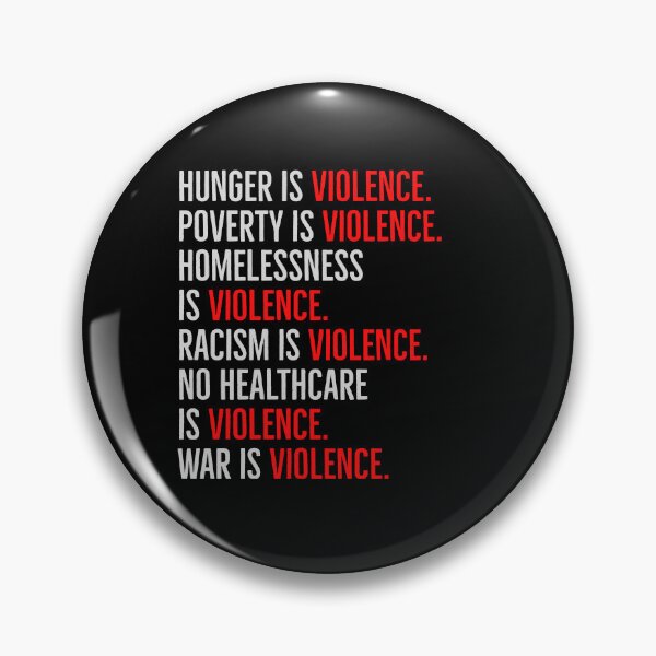 Item preview, Hunger, Poverty, homelessness, racism, no healthcare, war is violence designed and sold by LeftDiary.