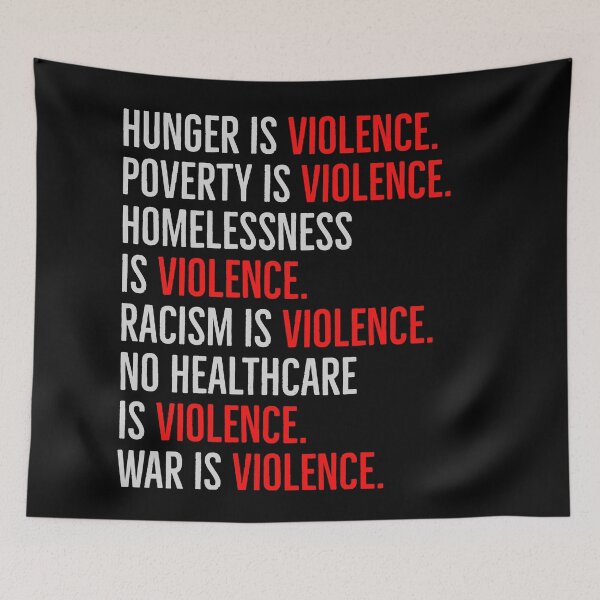 Item preview, Hunger, Poverty, homelessness, racism, no healthcare, war is violence designed and sold by LeftDiary.