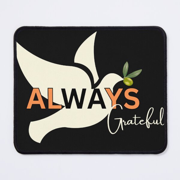 Item preview, Always Grateful Dove Olive Branch Motivational Inspirational designed and sold by MTJ-Mushrooms.