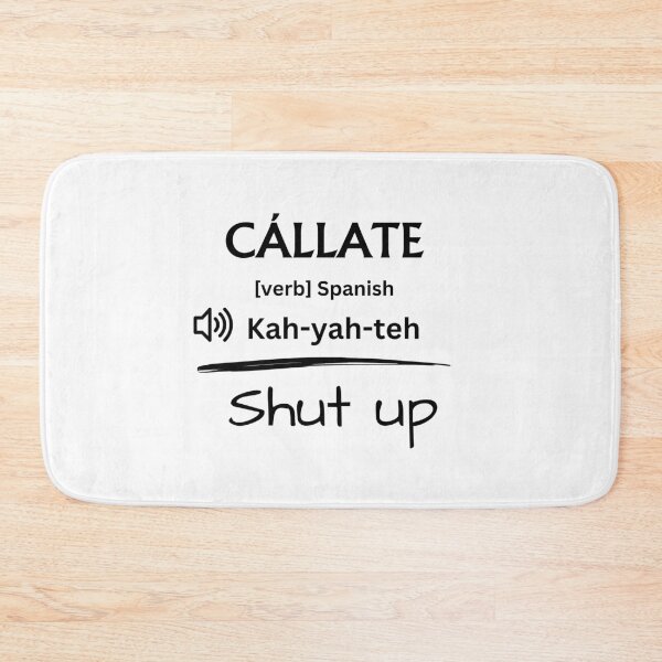 Item preview, SHUT UP IN SPANISH  Kahyahteh! designed and sold by ZMaria.