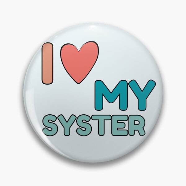 Item preview, I Love My Syster designed and sold by Guess4best.