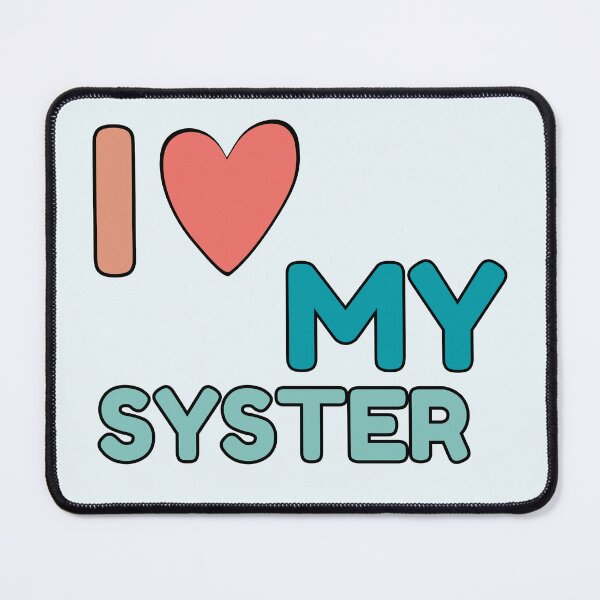 Item preview, I Love My Syster designed and sold by Guess4best.