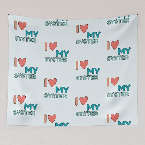 Item preview, I Love My Syster designed and sold by Guess4best.