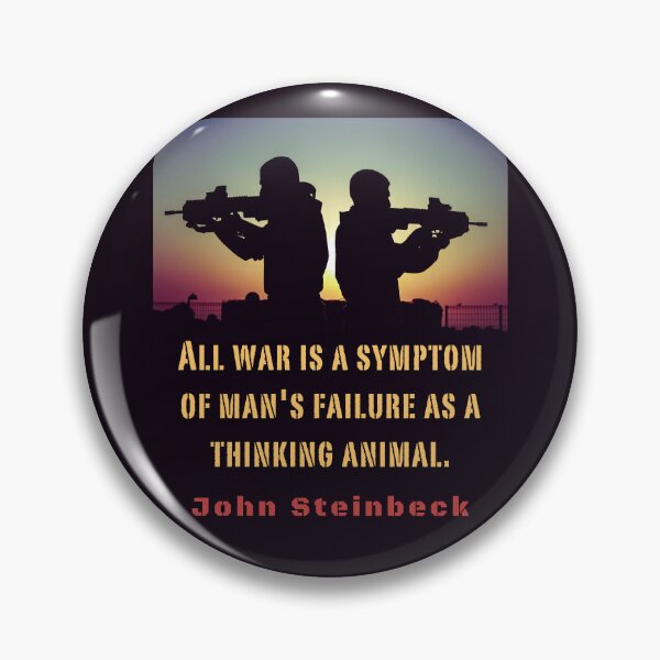Item preview, John Steinbeck quote: All war is a symptom of man's failure as a thinking animal. designed and sold by artbleed.