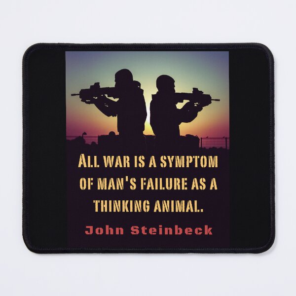 Item preview, John Steinbeck quote: All war is a symptom of man's failure as a thinking animal. designed and sold by artbleed.