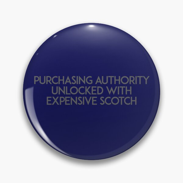 Item preview, Purchasing Authority Unlocked With Expensive Scotch designed and sold by unixorn.