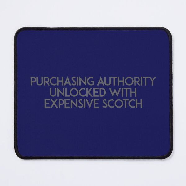 Item preview, Purchasing Authority Unlocked With Expensive Scotch designed and sold by unixorn.