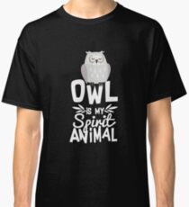 Cute Owl Is My Spirit Animal Funny Quote T Shirt Classic T-Shirt