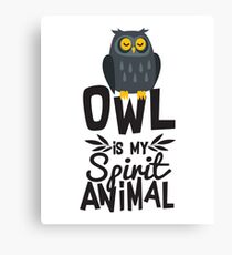 Cute Owl Is My Spirit Animal Funny Quote T Shirt Canvas Print