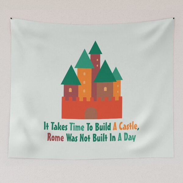 Item preview, It Takes Time To Build A Castle designed and sold by BarelyDevi.