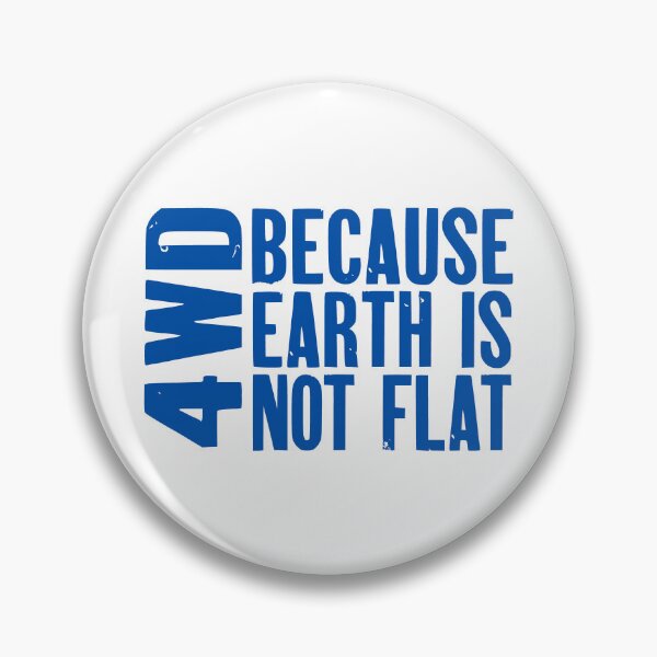 Item preview, 4WD, Because Earth is Not Flat designed and sold by AndrewY.