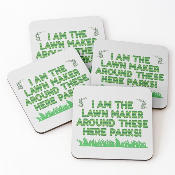 Item preview, I am the Lawn Make in these here Parks! - Gardener Slogan designed and sold by Harlake.