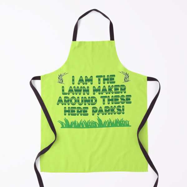 Item preview, I am the Lawn Make in these here Parks! - Gardener Slogan designed and sold by Harlake.