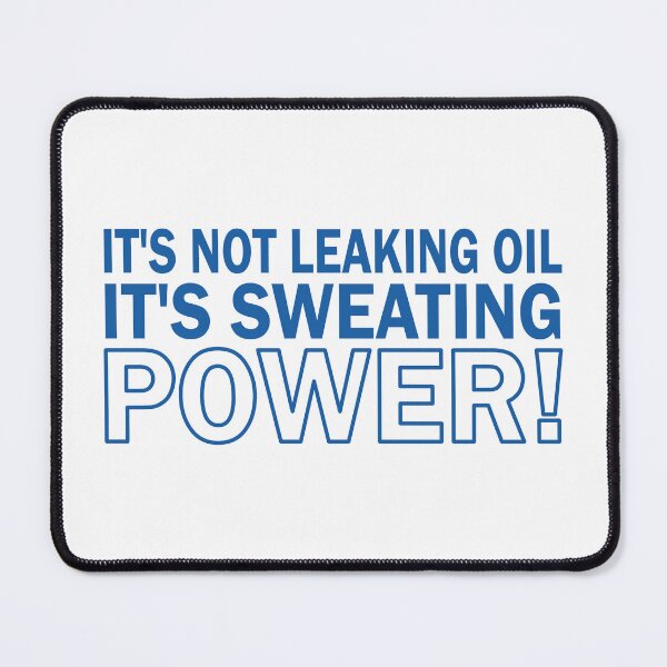 Item preview, It's Not Leaking Oil - Blue designed and sold by AndrewY.