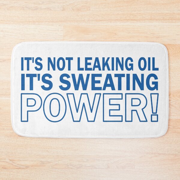Item preview, It's Not Leaking Oil - Blue designed and sold by AndrewY.