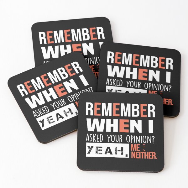 Item preview, Remember When I Asked Your Opinion ? Yeah Me Neither funny quotes  designed and sold by BHMARTS.