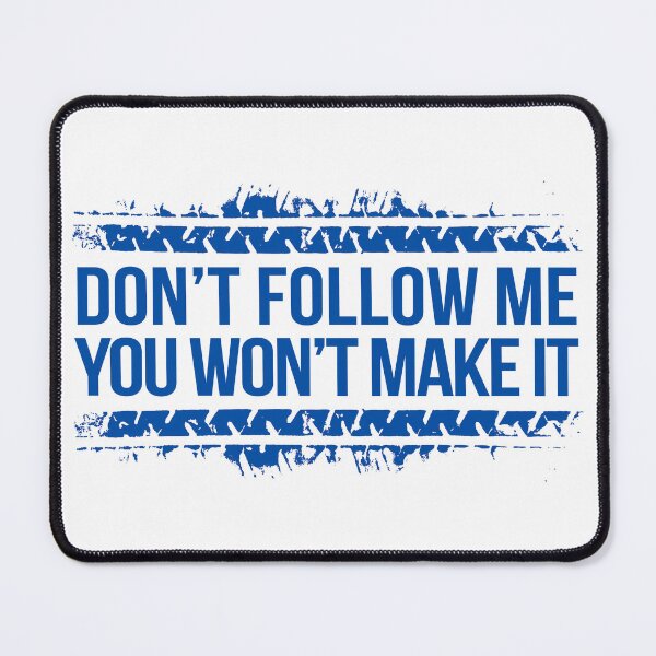 Item preview, Don't Follow Me, You Won't Make It designed and sold by AndrewY.