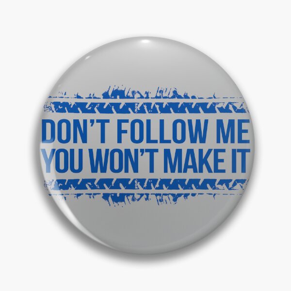 Item preview, Don't Follow Me, You Won't Make It designed and sold by AndrewY.