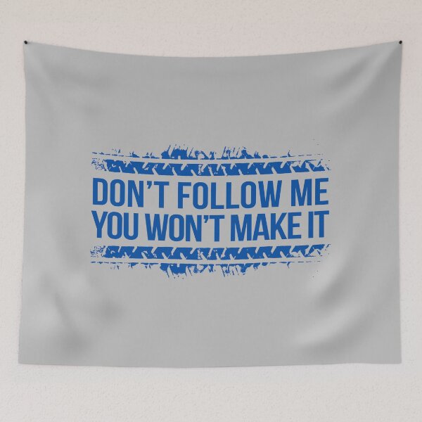 Item preview, Don't Follow Me, You Won't Make It designed and sold by AndrewY.