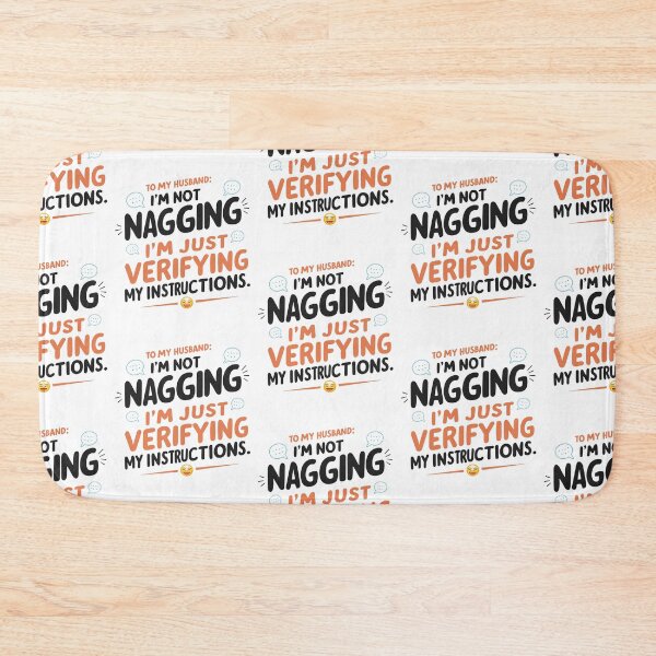Item preview, Funny Mother's Day Typography Message: To My Husband, I'm Not Nagging, I'm Verifying Instructions designed and sold by HahaHandlesHub.