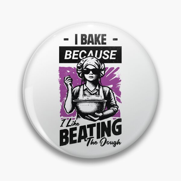 Item preview, I Bake Because I Like Beating The Dough designed and sold by Urban-Alien.