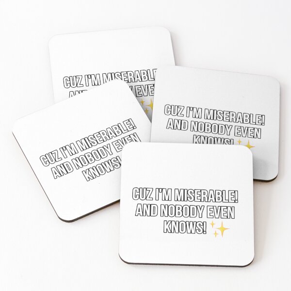 Item preview, Cuz I’m miserable! And nobody even knows!  designed and sold by rusdesigns.