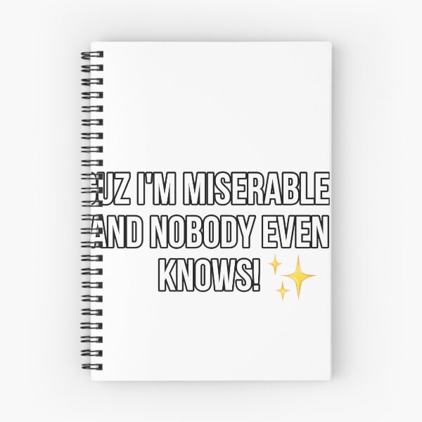 Item preview, Cuz I’m miserable! And nobody even knows!  designed and sold by rusdesigns.