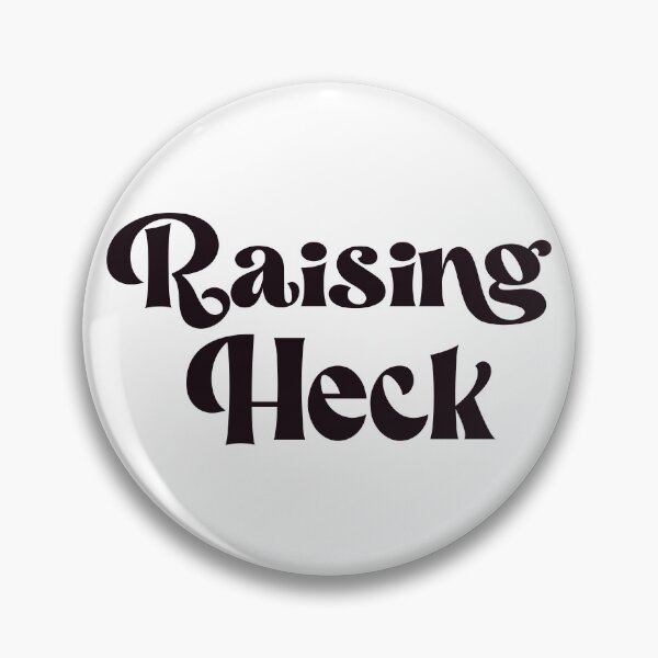 Item preview, Raising Heck designed and sold by FrigidBananas.