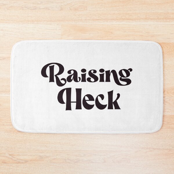 Item preview, Raising Heck designed and sold by FrigidBananas.