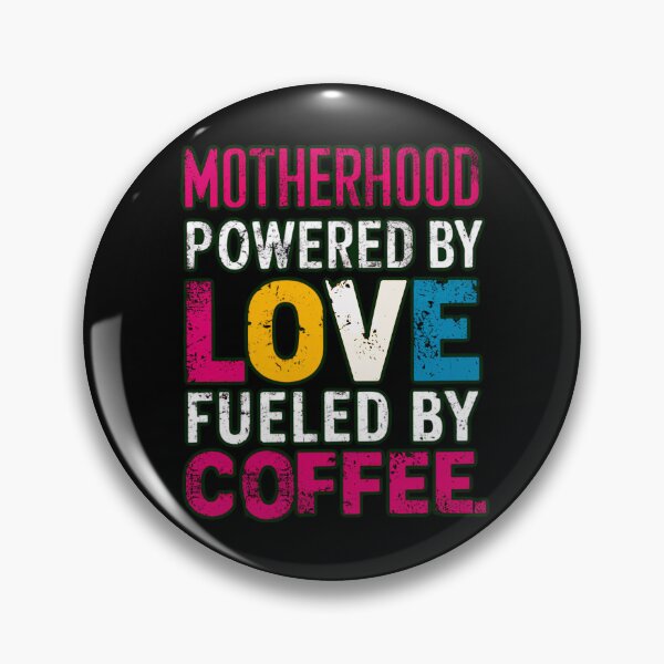 Item preview, motherhood powered by love, fuel by coffee designed and sold by mwebba2005.