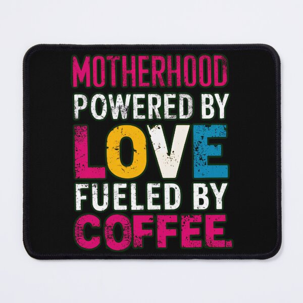 Item preview, motherhood powered by love, fuel by coffee designed and sold by mwebba2005.