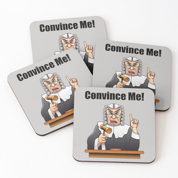 Item preview, Convince Me (Judge) designed and sold by SomeGuyLou.
