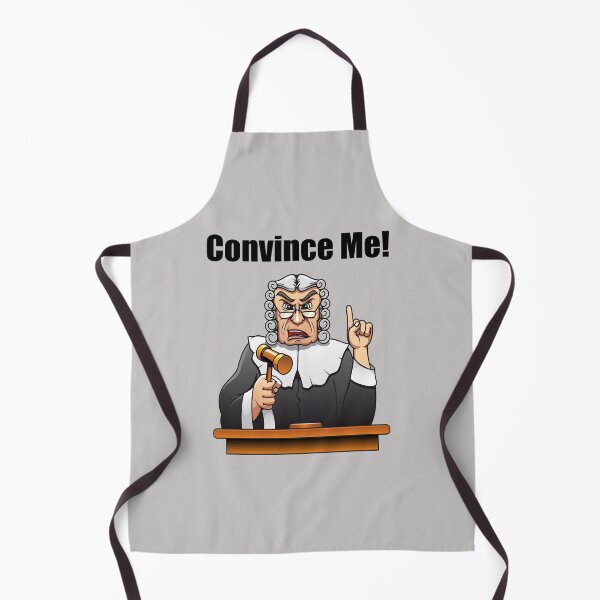 Item preview, Convince Me (Judge) designed and sold by SomeGuyLou.