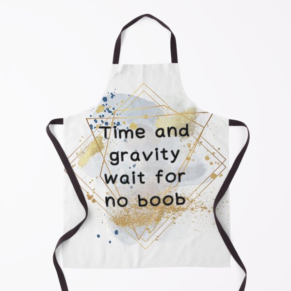 Item preview, Time and Gravity Wait for No Boob designed and sold by AmazingAmanda42.