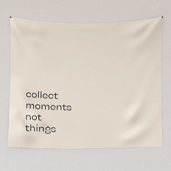 Item preview, Collect Moments not Things Aesthetic Pinterest Minimalist Art Design designed and sold by pointense.