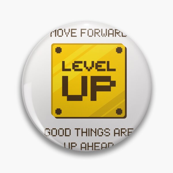 Item preview, Move Forward, Level Up , Good THINGS ARE UP AHEAD designed and sold by mohamiiid.