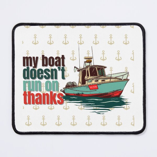 Item preview, my boat doesn't run on thanks designed and sold by QueerPenguin.