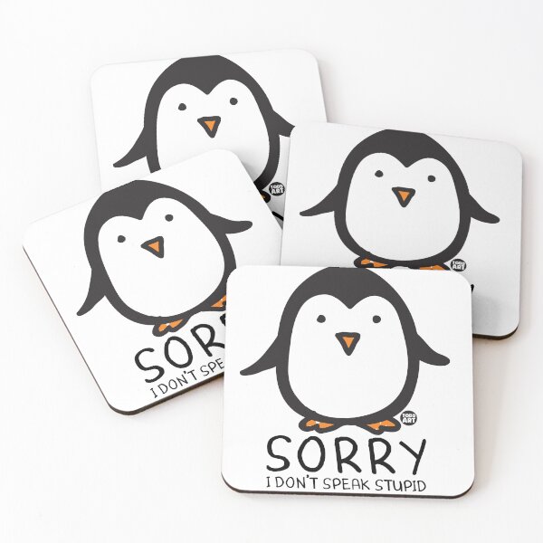 Item preview, SORRY DON'T SPEAK STUPID PENGUIN designed and sold by TODD GOLDMAN.