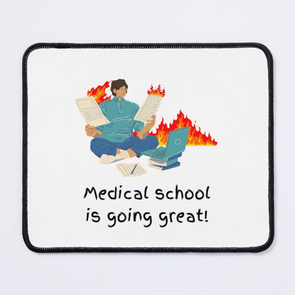 Item preview, Medical School is Going Great! designed and sold by MedHem.
