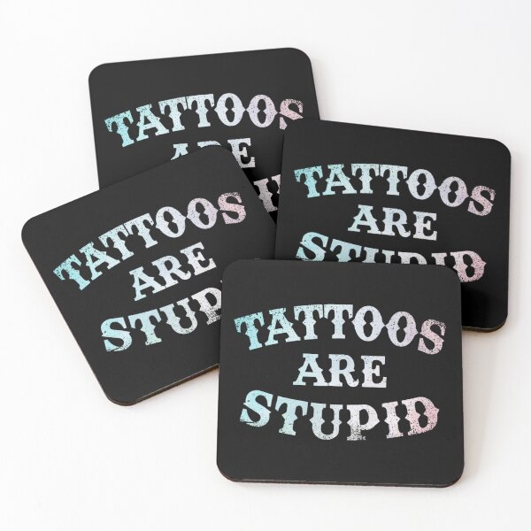 Item preview, Tattoos Are Stupid Funny Sarcastic Tattoo designed and sold by pugshowsfashion.