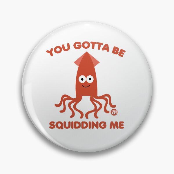 Artikelvorschau, SQUIDDING ME SQUID entworfen und verkauft von TODD GOLDMAN.