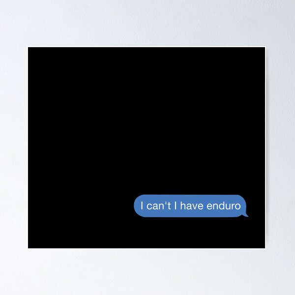 Item preview,  I cant I have enduro designed and sold by orlumbuspirate.