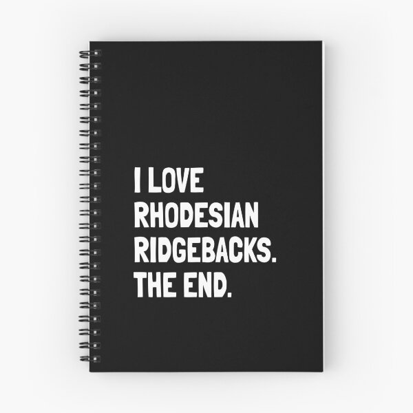 Item preview, I Love Rhodesian Ridgebacks The End Gift designed and sold by Guarddogdrive.