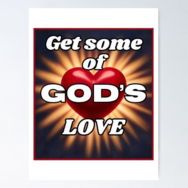 Item preview, Get Some of God's Love designed and sold by RWCarpenter.