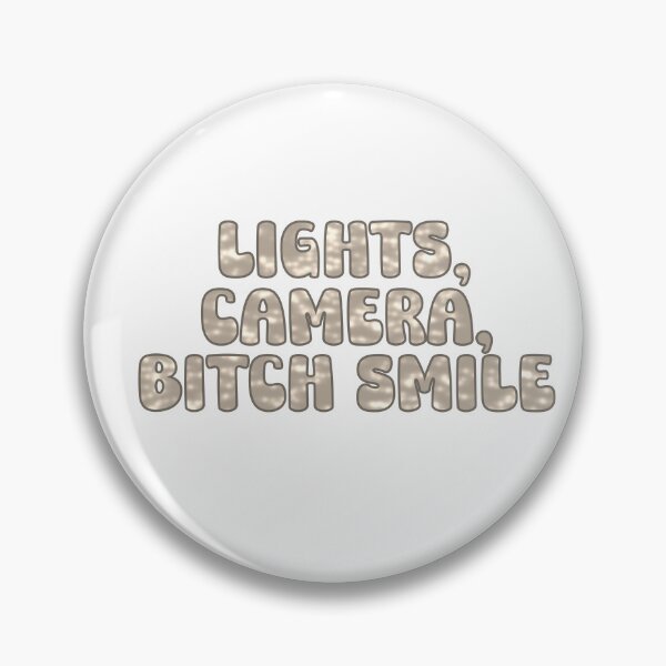 Item preview, Lights, Camera, Bitch Smile designed and sold by SiriuslyShawni.