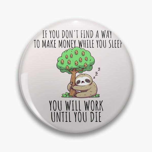 Item preview, Earning Passive Income Sloth designed and sold by LemuellTrends.