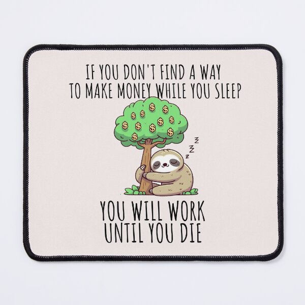 Item preview, Earning Passive Income Sloth designed and sold by LemuellTrends.