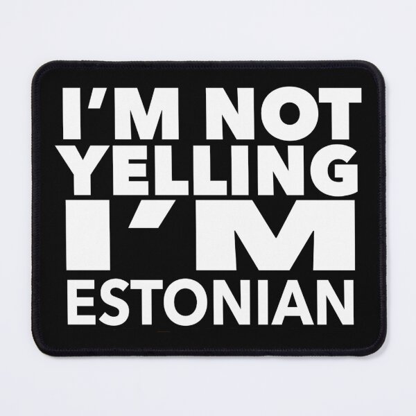 Item preview, Estonian present - i'm not yelling, i'm Estonian - Estonian gifts - Estonian flag - Estonian Gift - Estonian Decor - Estonia designed and sold by babaorum.