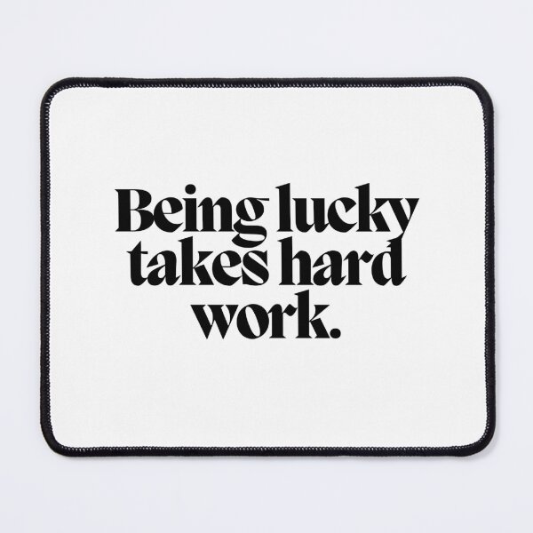 Item preview, Being lucky takes hard work.  designed and sold by CharmStudio.